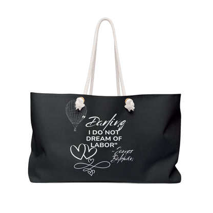 Weekender Bag — 'Darling I Do Not Dream of Labor' Script Travel Tote (Black)