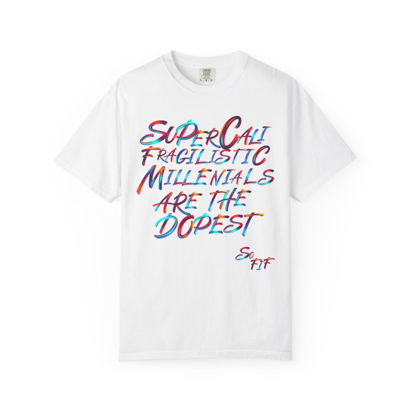"Supercali Fragilistic Millenials Are The Dopest" Tee