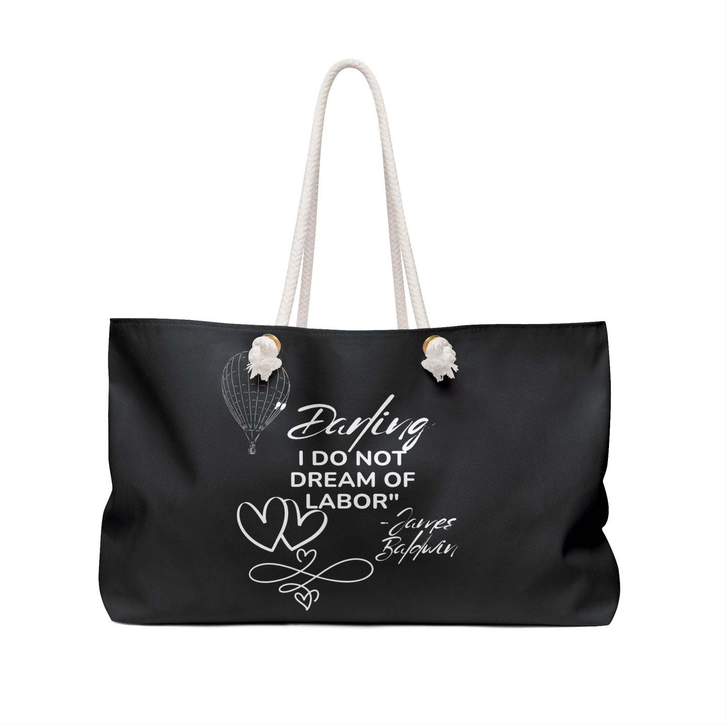 Weekender Bag — 'Darling I Do Not Dream of Labor' Script Travel Tote (Black)