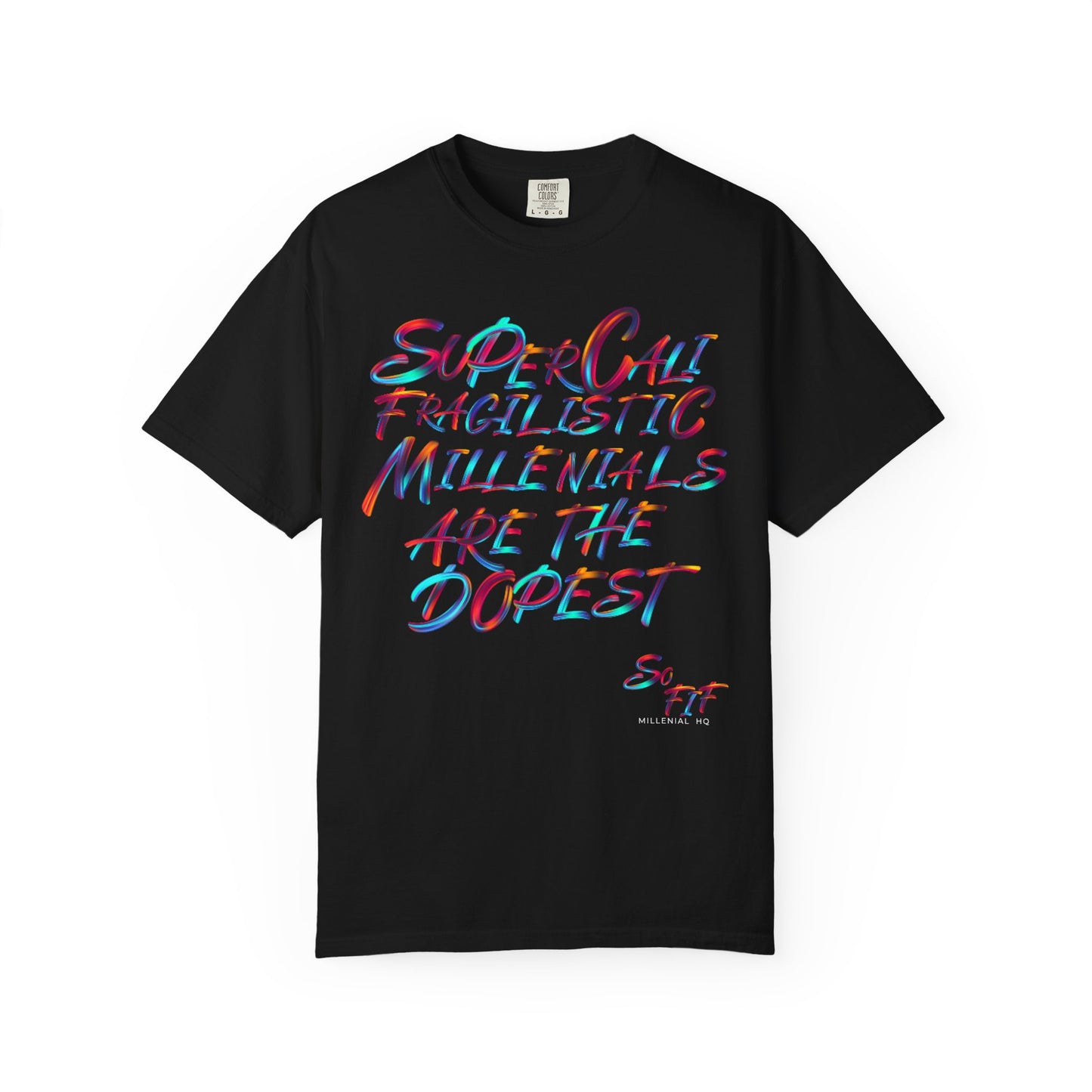 "Supercali Fragilistic Millenials Are The Dopest" Tee