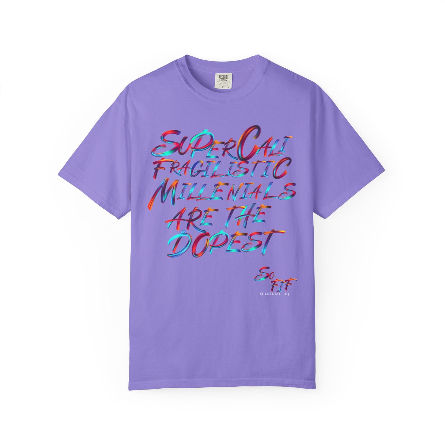 "Supercali Fragilistic Millenials Are The Dopest" Tee
